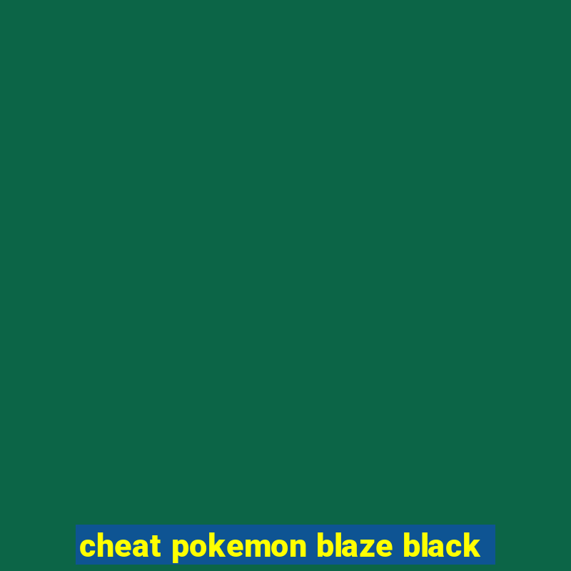 cheat pokemon blaze black